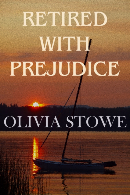 E-Book Retired With Prejudice Olivia Stowe