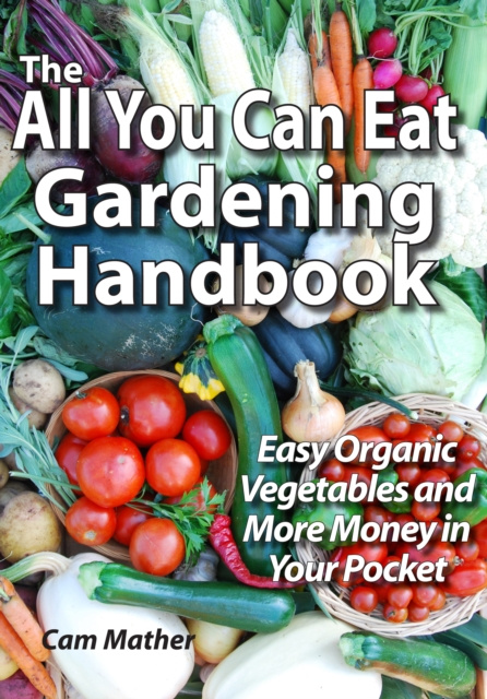 E-knjiga All You Can Eat Gardening Handbook Cam Mather