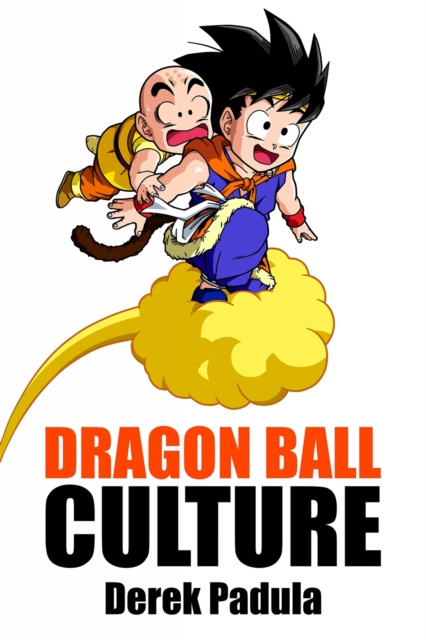 E-kniha Dragon Ball Culture Derek Padula
