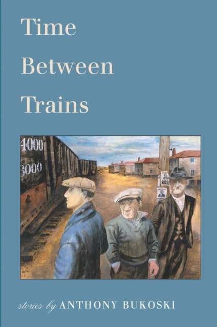 E-knjiga Time Between Trains Anthony Bukoski