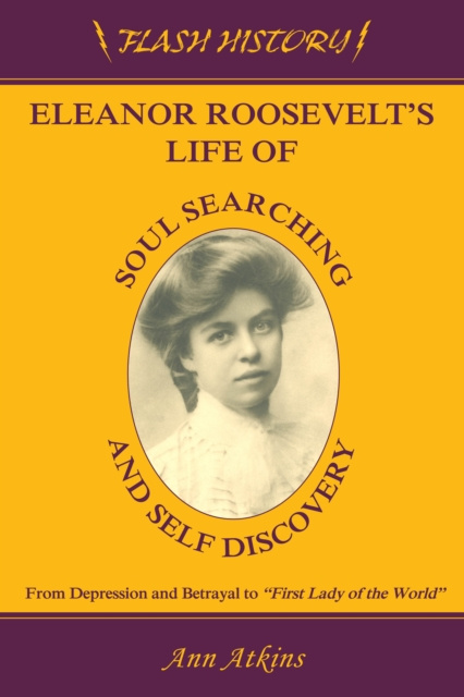 E-Book Eleanor Roosevelt's Life of Soul Searching and Self Discovery Ann Atkins