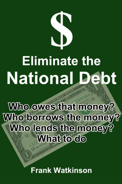 E-kniha Eliminate the National Debt Frank W Watkinson
