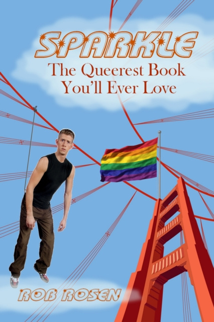 E-knjiga Sparkle: The Queerest Book You'll Ever Love Rob Rosen