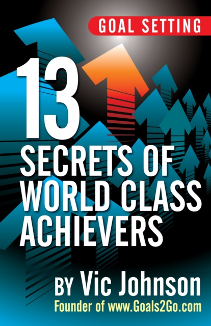 E-kniha Goal Setting: 13 Secrets of World Class Achievers Vic Johnson