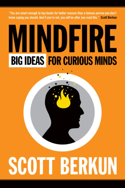E-kniha Mindfire: Big Ideas for Curious Minds Scott Berkun