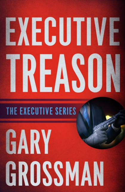 E-book Executive Treason Gary Grossman