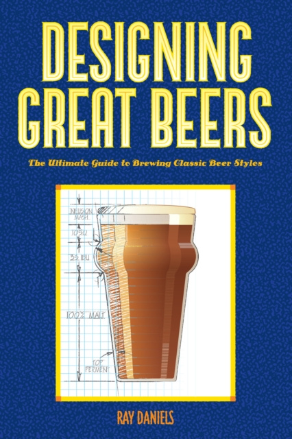 E-kniha Designing Great Beers Ray Daniels