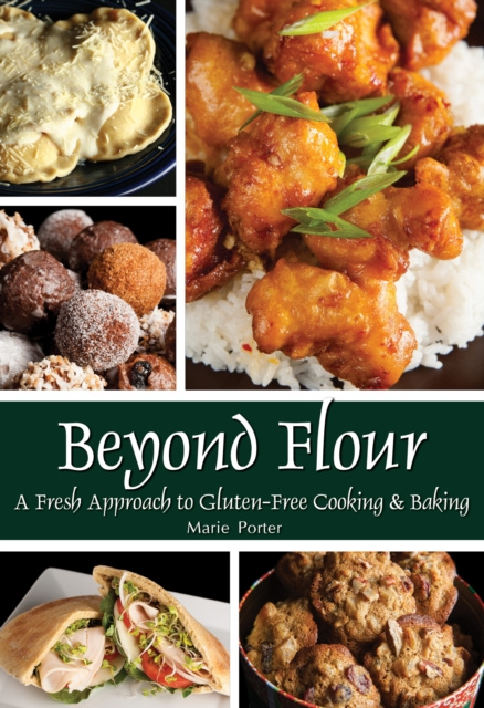 E-kniha Beyond Flour: A Fresh Approach to Gluten-Free  Cooking & Baking Marie Porter
