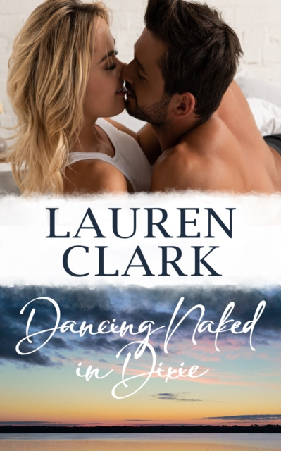 E-Book Dancing Naked in Dixie Lauren Clark