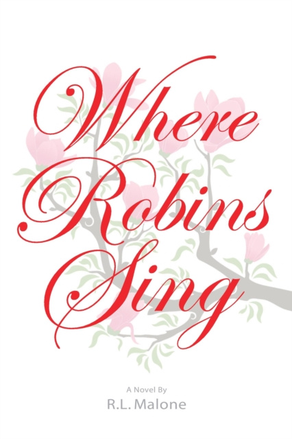 E-knjiga Where Robins Sing R. L. Malone