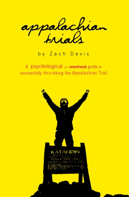 E-kniha Appalachian Trials: A Psychological and Emotional Guide to Successfully Thru-Hiking the Appalachian Trail Zach Davis