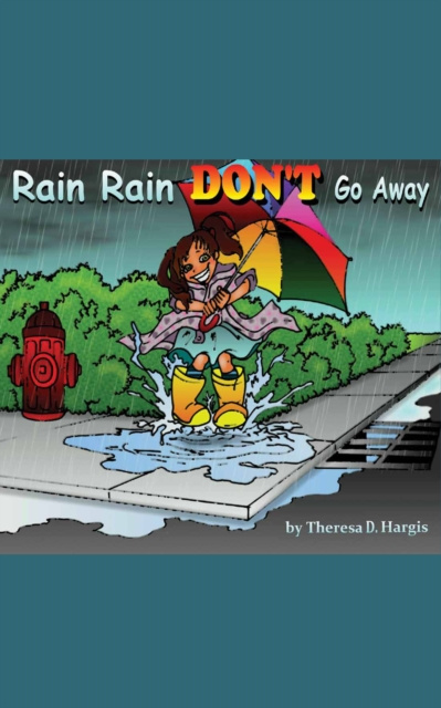 E-knjiga Rain Rain Don't Go Away Theresa D. Hargis