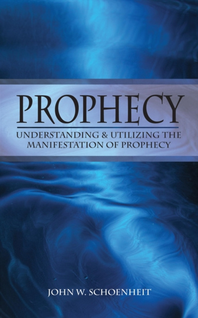 E-Book Prophecy John W. Schoenheit