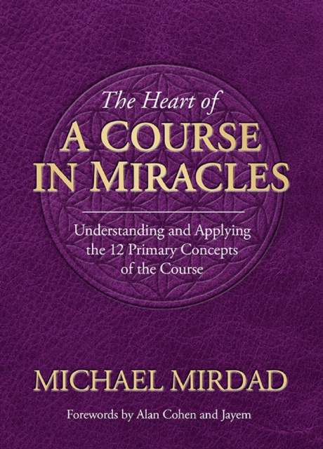 E-Book Heart of A Course in Miracles Michael Mirdad