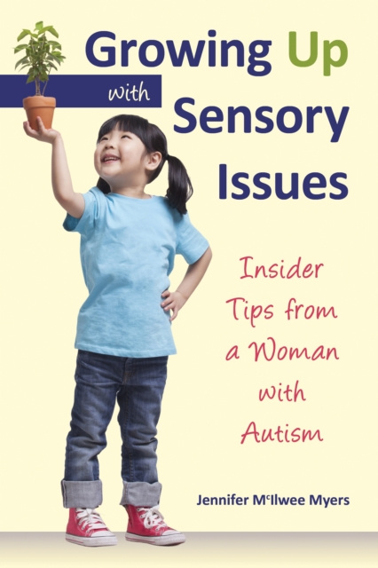 E-book Growing Up with Sensory Issues Jennifer McIlwee Myers