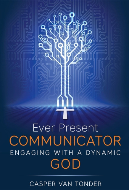 E-knjiga Ever Present Communicator Casper J van Tonder