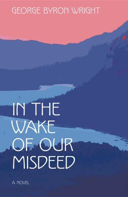 E-knjiga In the Wake of Our Misdeed George Byron Wright