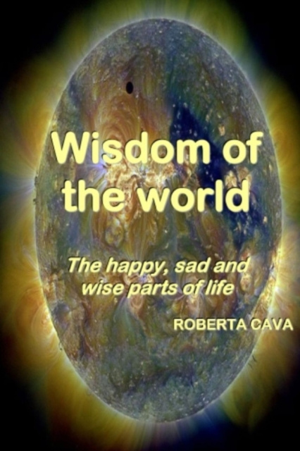 E-kniha Wisdom Of The World: The Happy, Sad And Wise Parts Of Life Roberta Cava