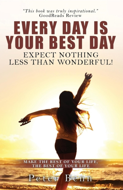 E-book EVERY DAY IS YOUR BEST DAY Peter Benn