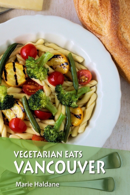 E-knjiga Vegetarian Eats Vancouver Marie Haldane