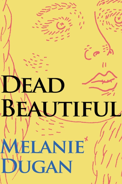 E-book Dead Beautiful Melanie Dugan
