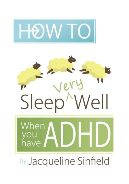 E-knjiga How to Sleep Well when you have ADHD Jacqueline Sinfield