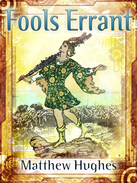 E-knjiga Fools Errant Matthew Hughes