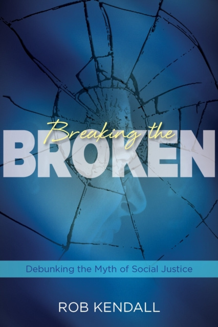 E-book Breaking the Broken Rob Kendall