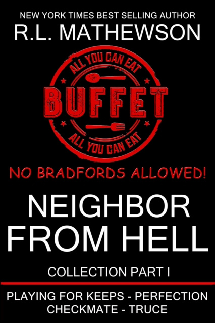 E-book Neighbor from Hell Collection I R.L. Mathewson