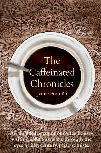 E-knjiga Caffeinated Chronicles Jaime Fortuno