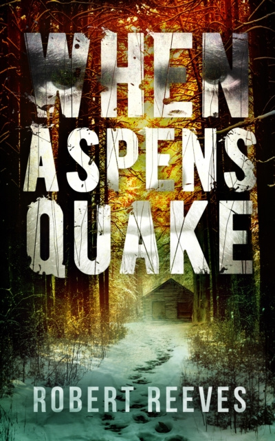 E-kniha When Aspens Quake Robert Reeves