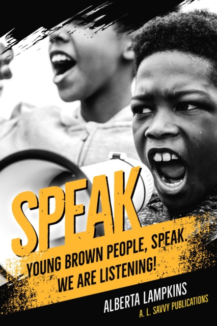 E-book Speak Young Brown People, Speak. We Are Listening! Alberta Lampkins