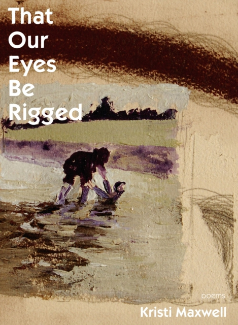 E-book That Our Eyes Be Rigged Kristi Maxwell