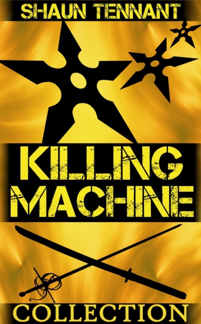 E-kniha Killing Machine: The Complete Collection Shaun Tennant