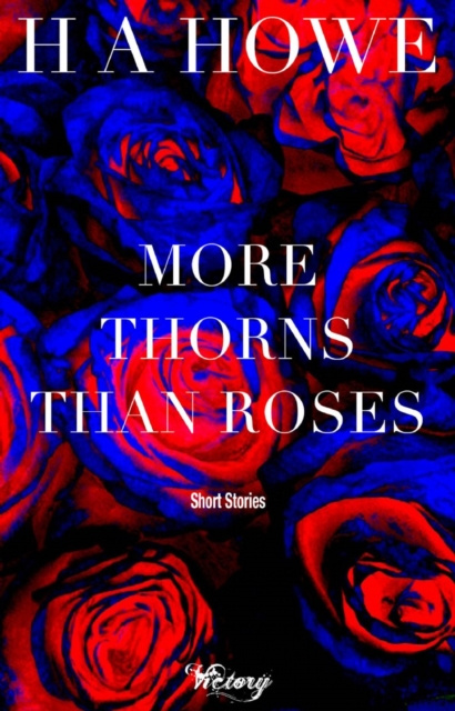 E-kniha More Thorns than Roses H A Howe
