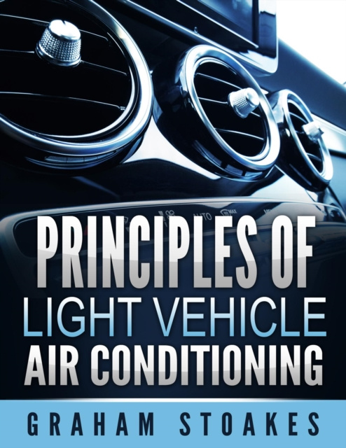 E-kniha Principles of Light Vehicle Air Conditioning Graham Stoakes