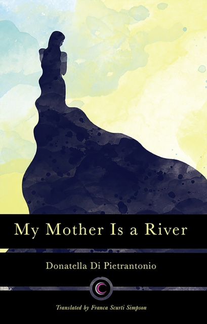 E-kniha My Mother Is a River Donatella Di Pietrantonio
