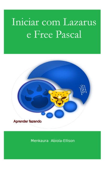 E-book Iniciar com Lazarus e Free Pascal Menkaura Abiola-Ellison