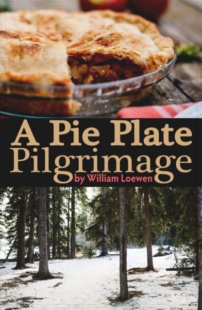 E-knjiga Pie Plate Pilgrimage William Loewen