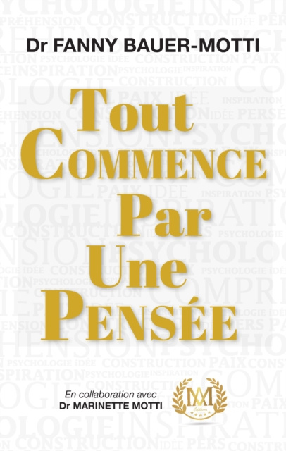 E-Book Tout commence par une pensee Fanny Bauer-Motti