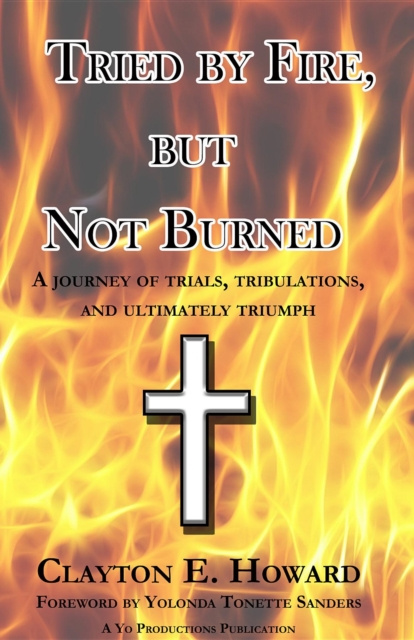 E-knjiga Tried by Fire, but Not Burned Clayton E. Howard