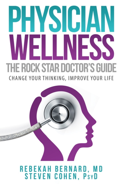 E-knjiga Physician Wellness:  The Rock Star Doctor's Guide Rebekah Bernard