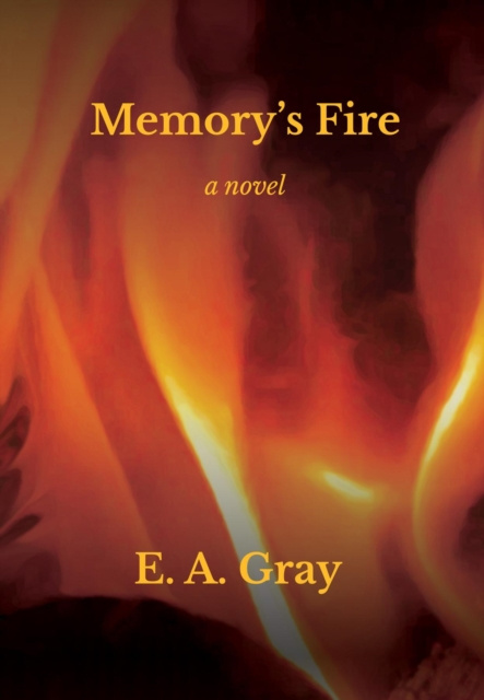 E-knjiga Memory's Fire E. A. Gray