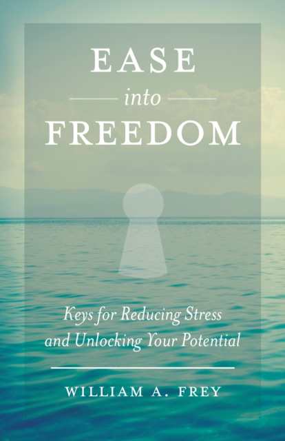 E-knjiga Ease into Freedom William A Frey