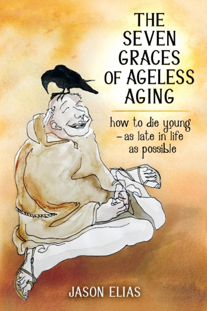 E-kniha Seven Graces of Ageless Aging Jason Elias