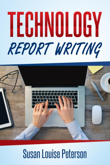 Libro electrónico Technology Report Writing Susan Louise Peterson