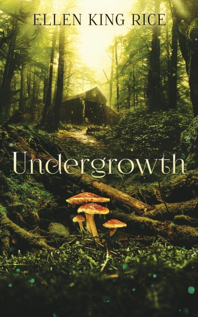 E-Book Undergrowth Ellen King Rice