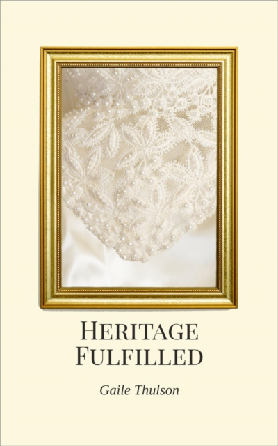 E-knjiga Heritage Fulfilled Gaile Thulson