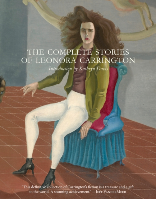 E-kniha Complete Stories of Leonora Carrington Leonora Carrington