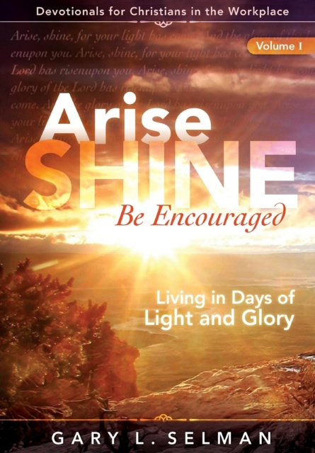 E-knjiga Arise, SHINE, Be Encouraged Gary L. Selman